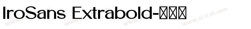 IroSans Extrabold字体转换 IroSans Extrabold字体转换